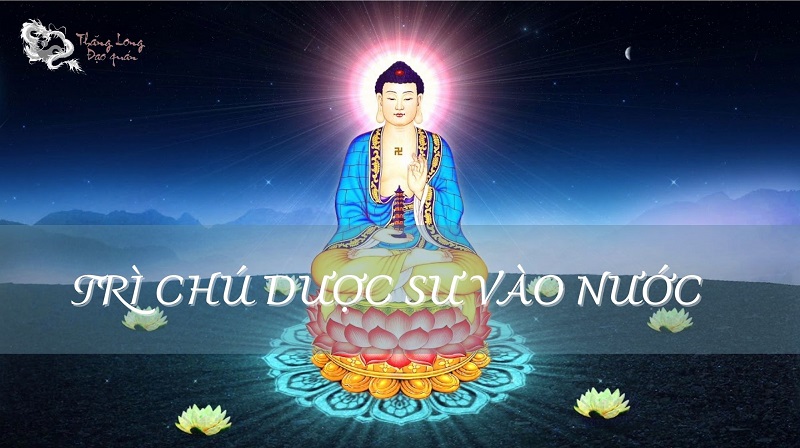 Cách trì chú dược sư vào nước - Thần chú được coi là chữa lành bách bệnh