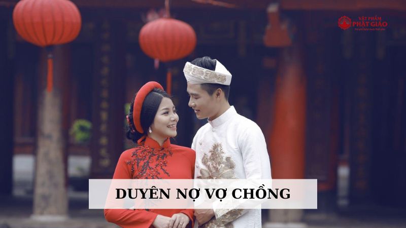 Duyên nợ vợ chồng và mối liên hệ với luân hồi trong đạo phật