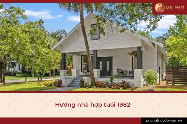 Hướng nhà hợp tuổi 1982