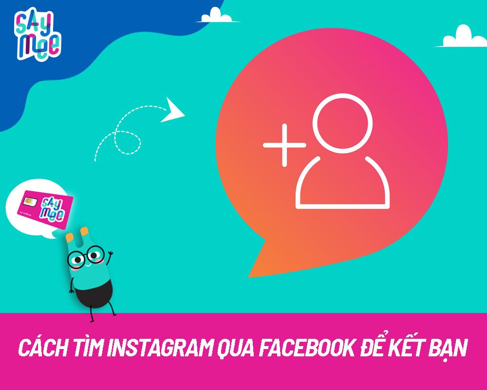Cách tìm Instagram qua Facebook để kết bạn chỉ trong 1 phút siêu dễ 