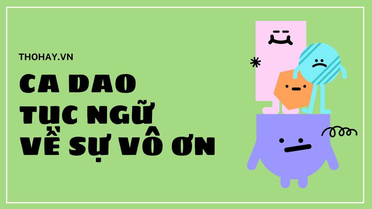 Thành Ngữ Về Sự Phản Bội [101+ Ca Dao Tục Ngữ Hay Nhất]