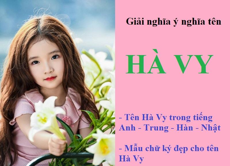 Tên Hà Vy có ý nghĩa gì? Tên Hà Vy trong tiếng Anh - Trung - Nhật - Hàn trong năm 2024