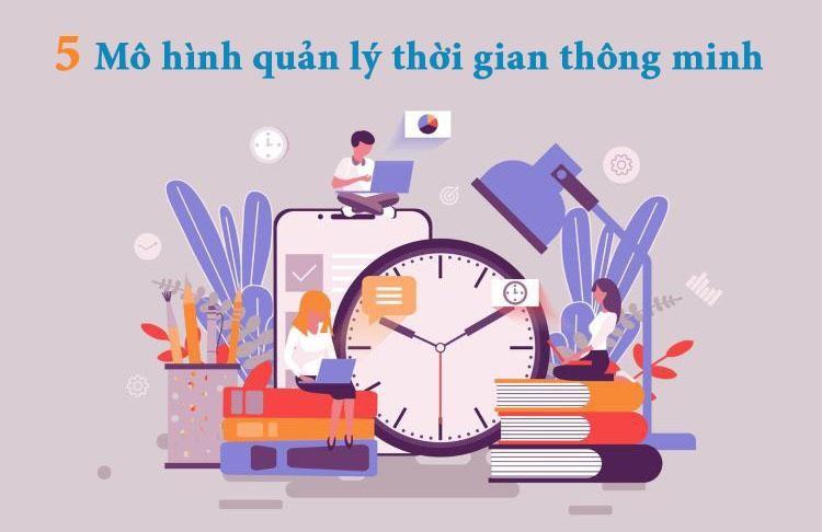 5 Mô hình quản lý thời gian thông minh và hiệu quả