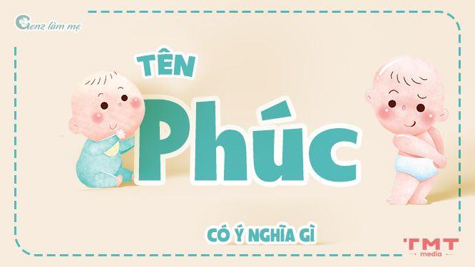 Tên Phúc - Ý nghĩa và 60+ tên đệm độc đáo, dễ thương